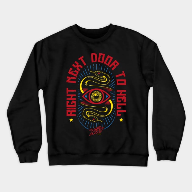 Right next door to Hell Crewneck Sweatshirt by thetyger